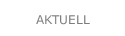 AKTUELL